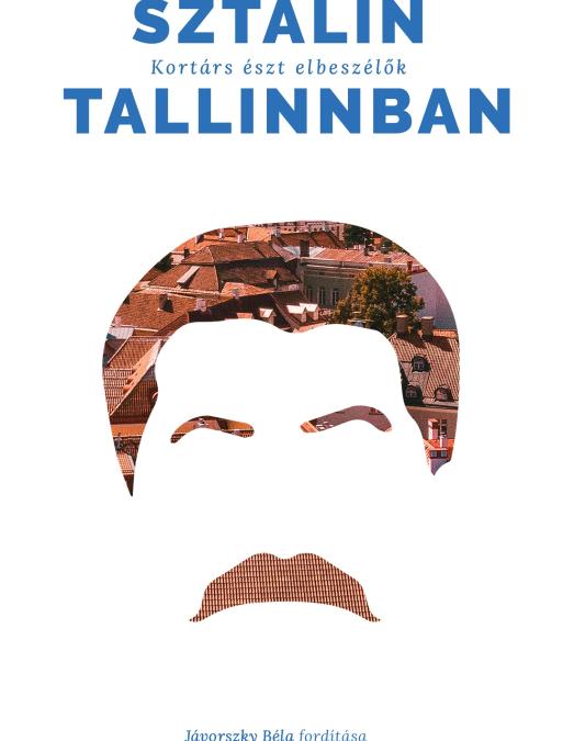 Sztálin Tallinban – Kortárs észt elbeszélők